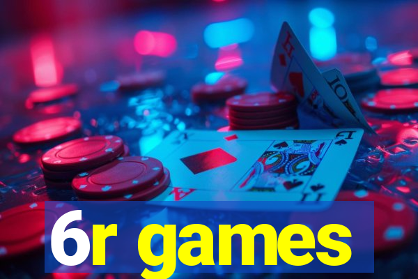 6r games